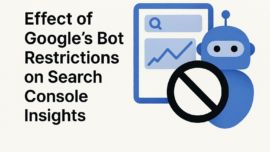 Effect of Google’s Bot Restrictions on Search Console Insights