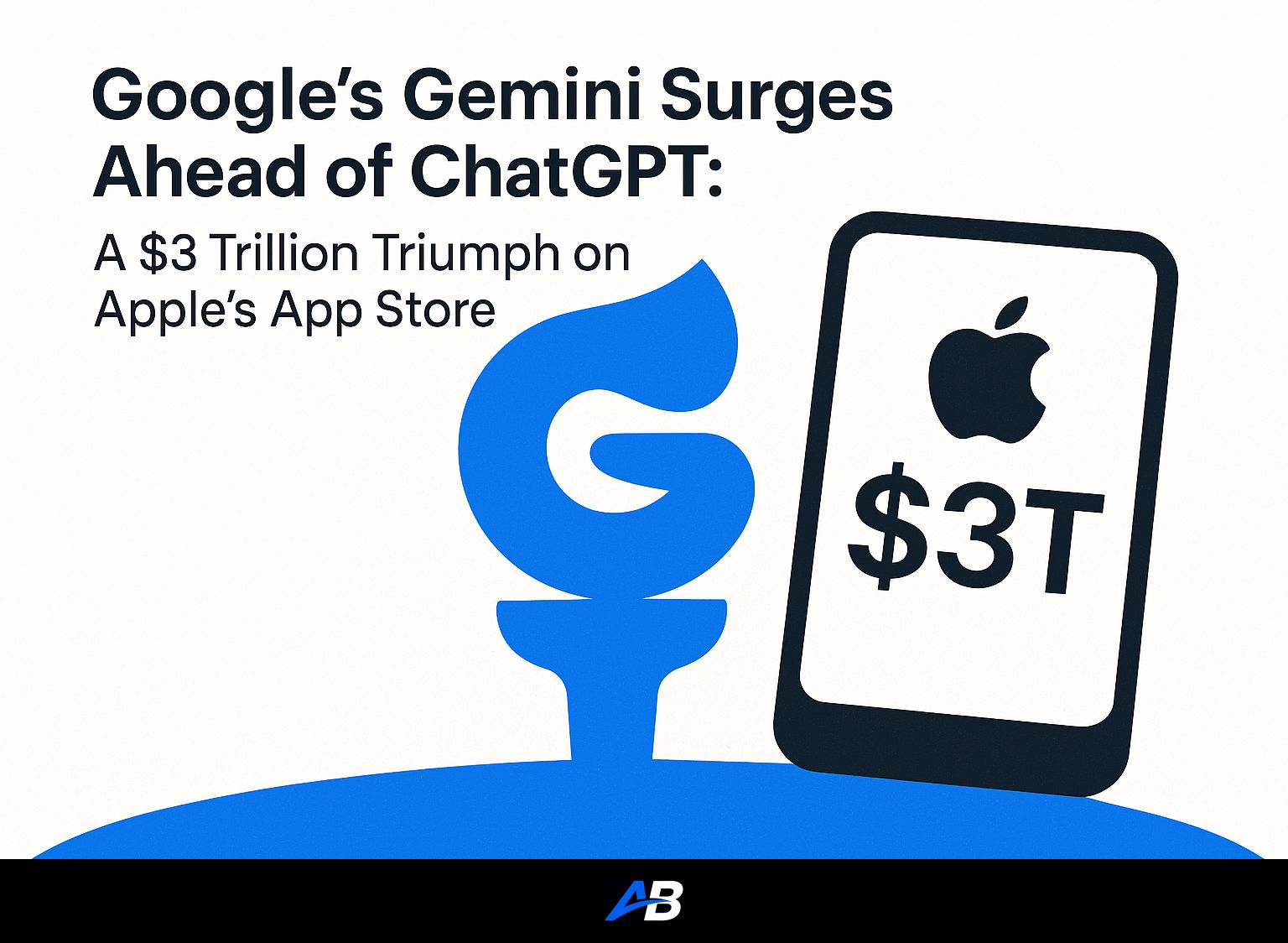 Google’s Gemini Surges Ahead of ChatGPT: A $3 Trillion Triumph on Apple’s App Store