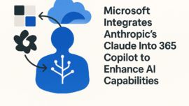Microsoft Integrates Anthropic's Claude Into 365 Copilot to Enhance AI Capabilities