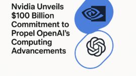 Nvidia Unveils $100 Billion Commitment to Propel OpenAI's Computing Advancements
