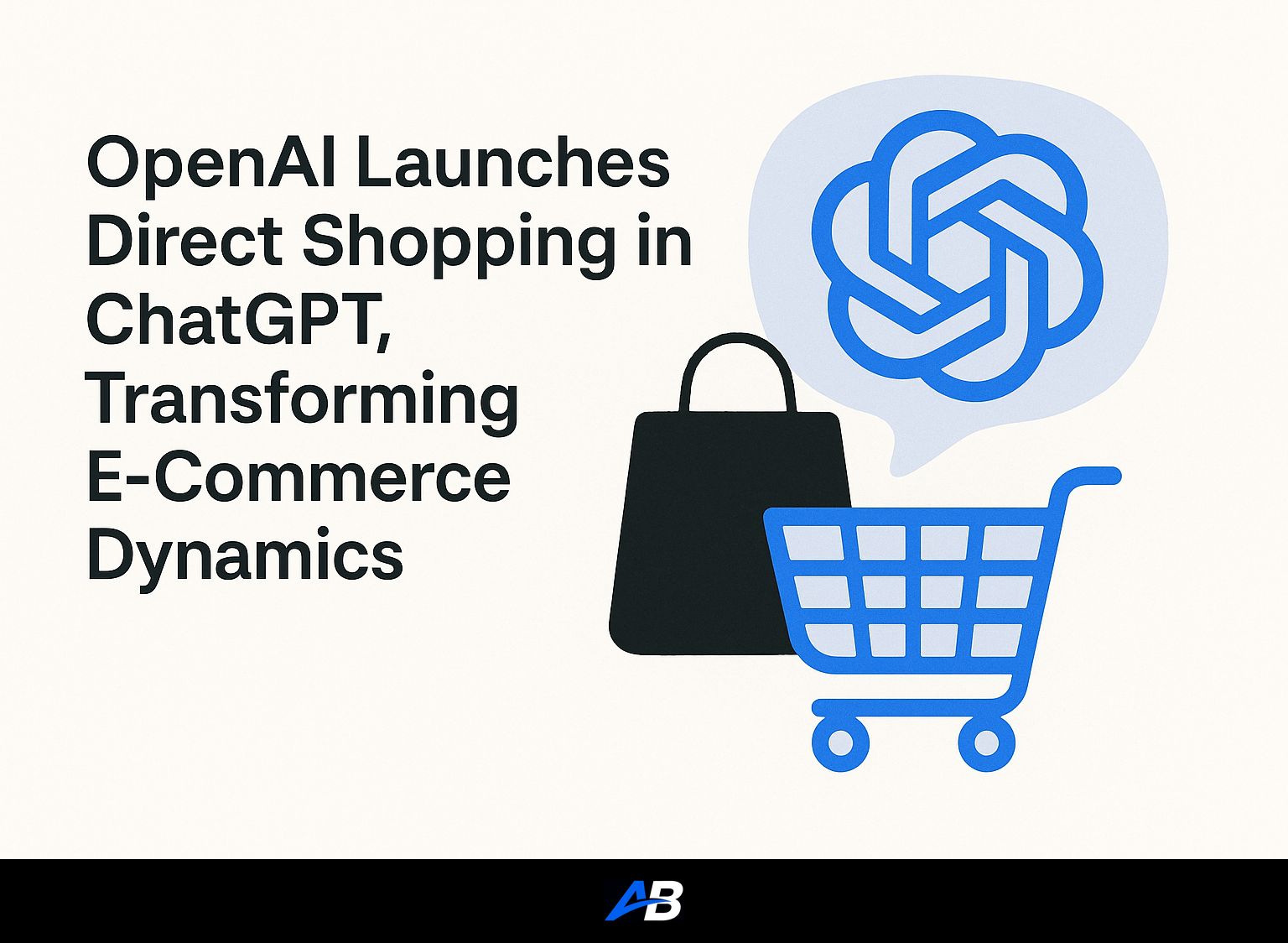 OpenAI Launches Direct Shopping in ChatGPT, Transforming E-Commerce Dynamics