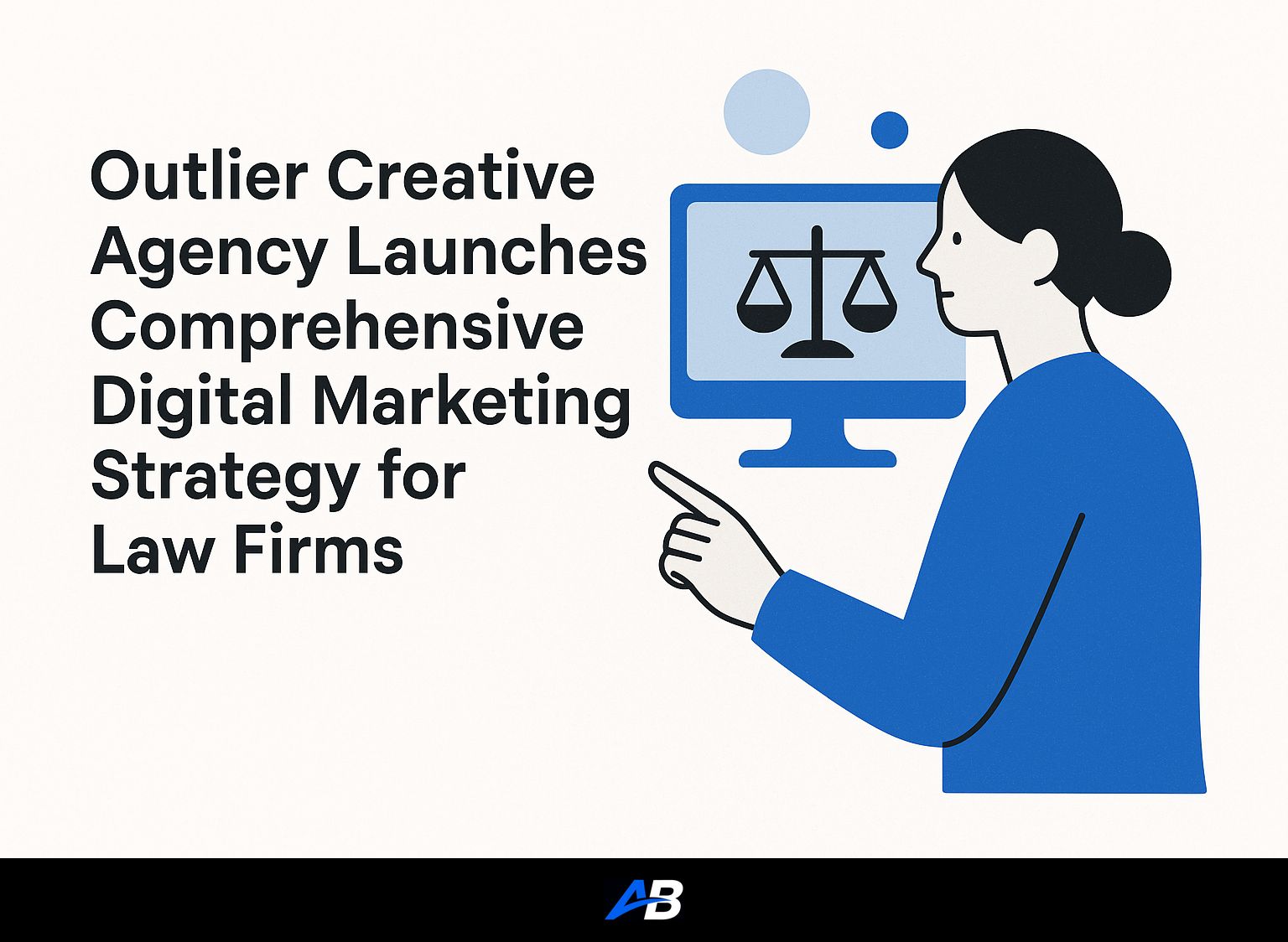 Outlier Creative Agency Launches Comprehensive Digital Marketing Strategy for Law Firms