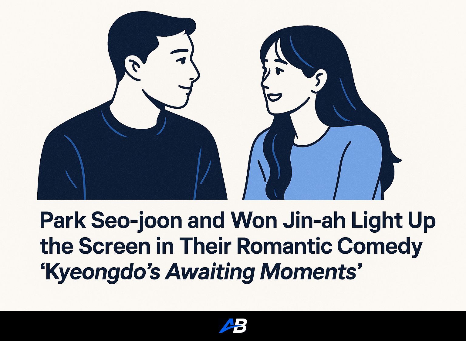 Park Seo-joon and Won Jin-ah Light Up the Screen in Their Romantic Comedy 'Kyeongdo's Awaiting Moments'