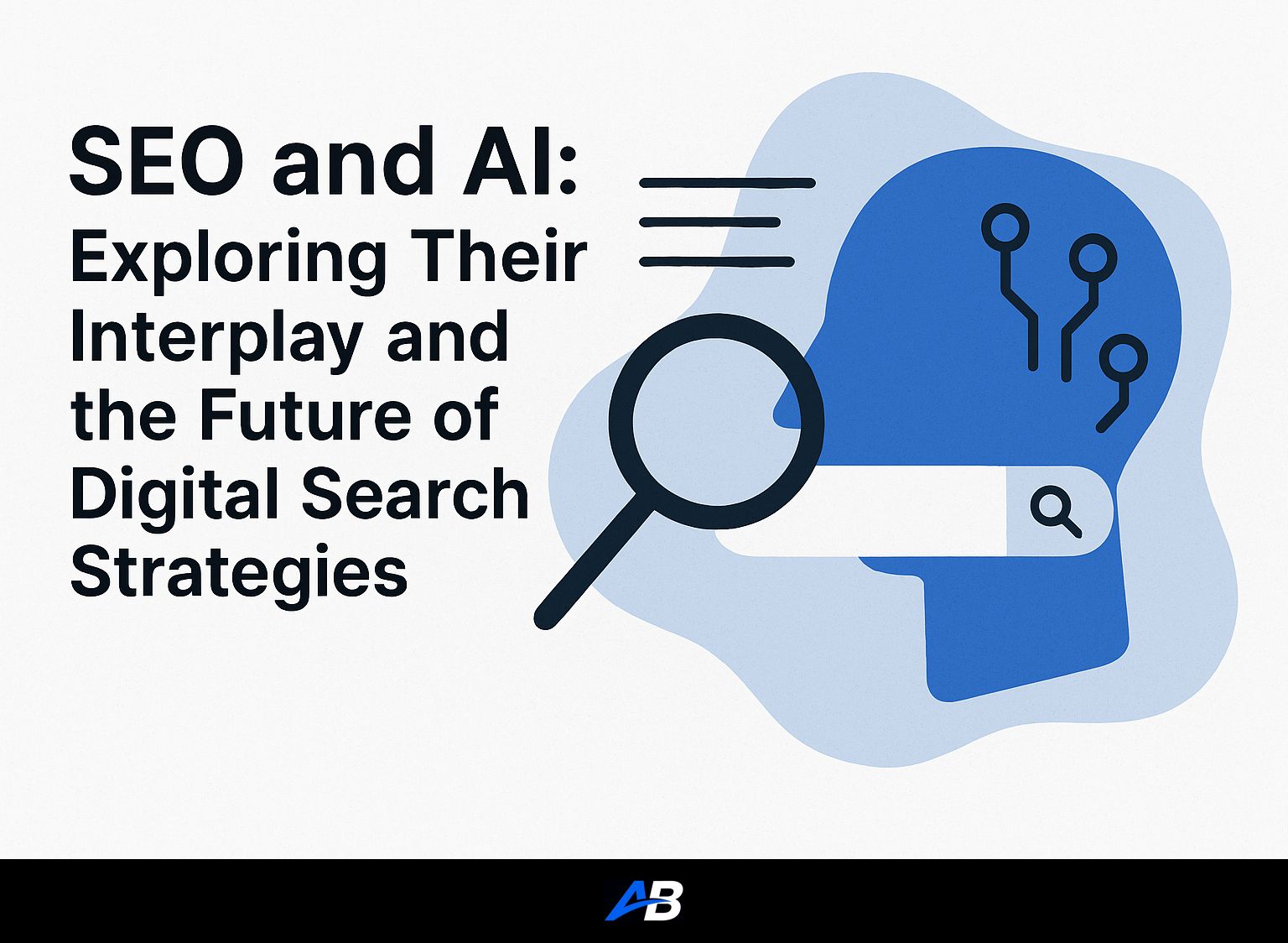 SEO and AI: Exploring Their Interplay and the Future of Digital Search Strategies