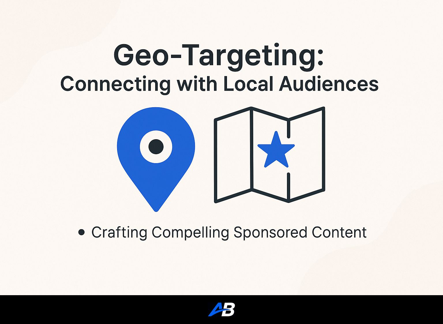Geo-Targeting: Connecting with Local Audiences