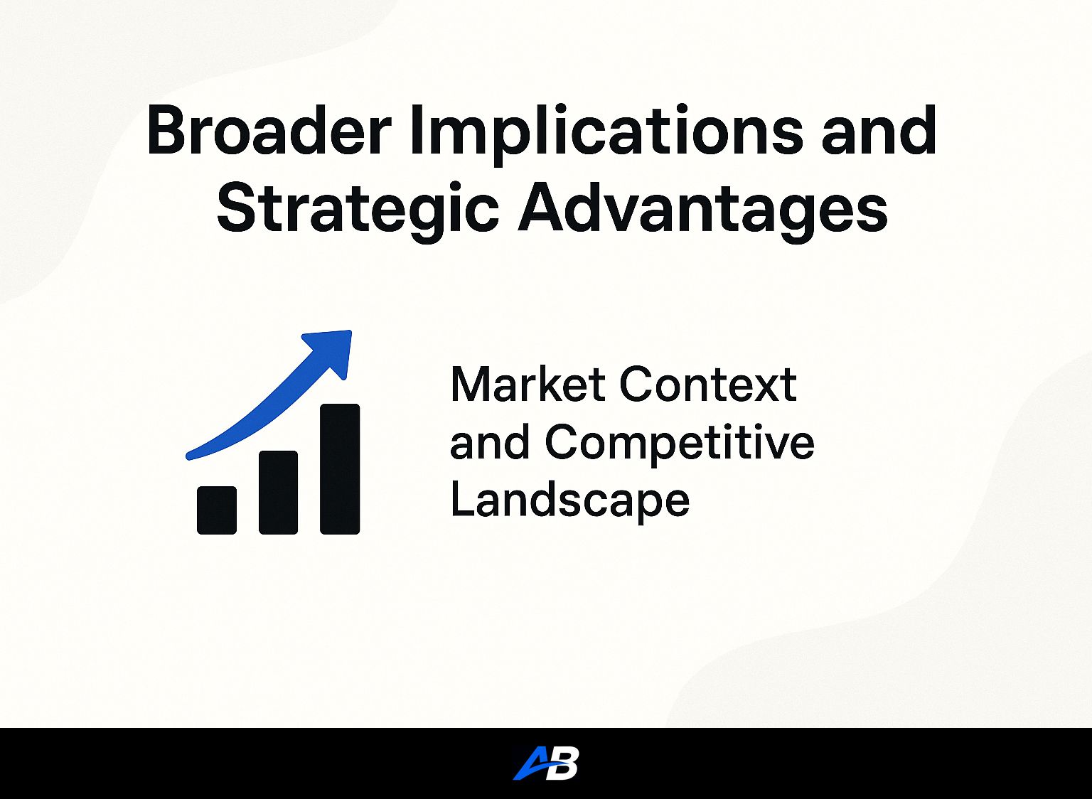 Broader Implications and Strategic Advantages