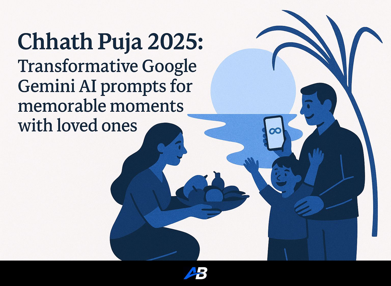Chhath Puja 2025: Transformative Google Gemini AI prompts for memorable moments with loved ones