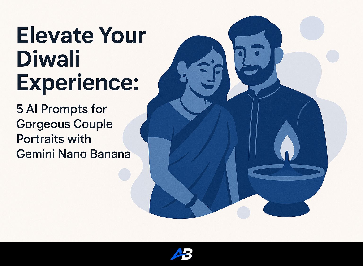Elevate Your Diwali Experience: 5 AI Prompts for Gorgeous Couple Portraits with Gemini Nano Banana