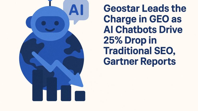 Geostar Leads the Charge in GEO as AI Chatbots Drive 25% Drop in Traditional SEO, Gartner Reports