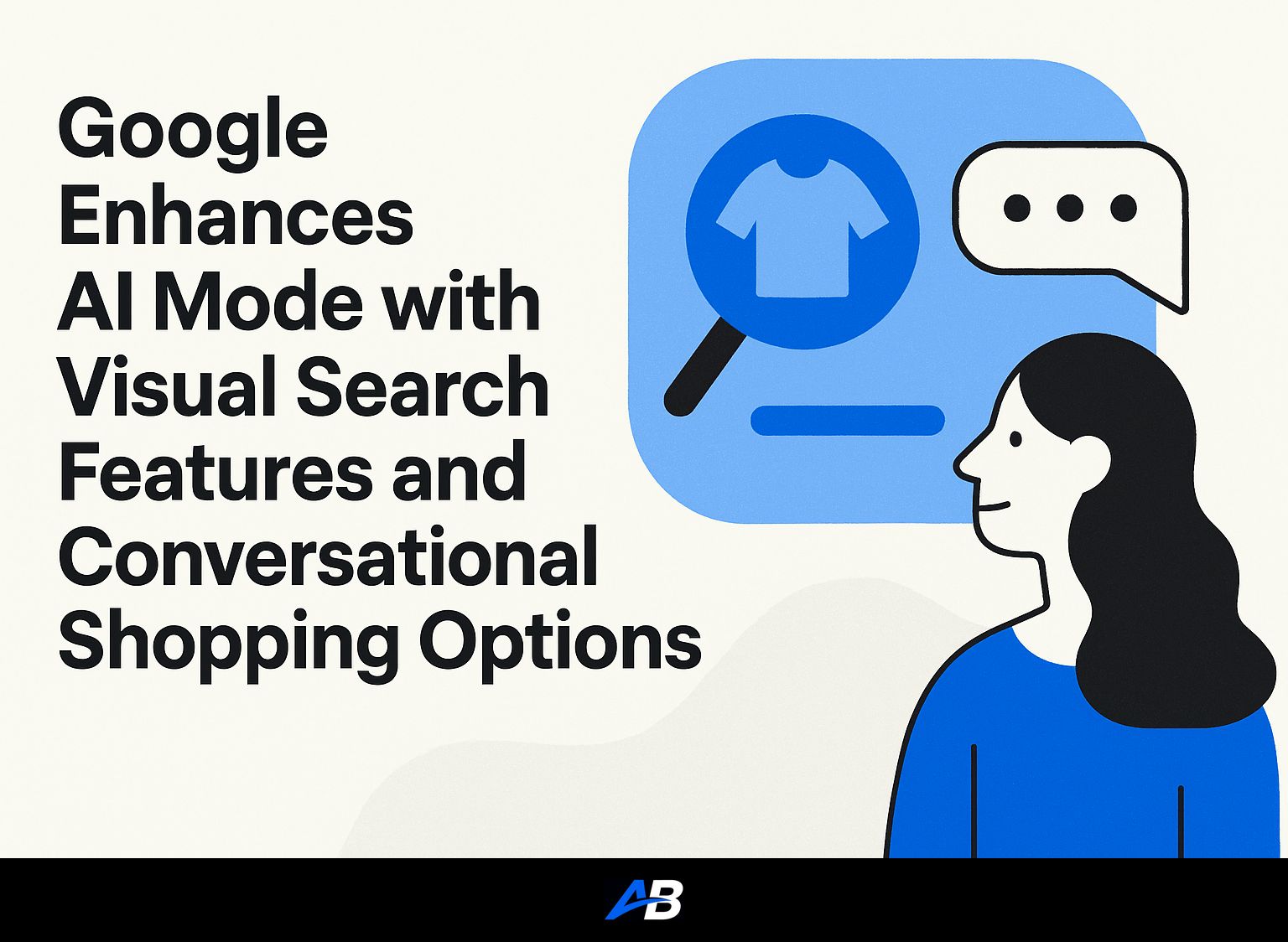 Google Enhances AI Mode with Visual Search Features and Conversational Shopping Options