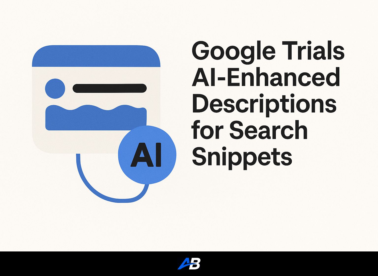 Google Trials AI-Enhanced Descriptions for Search Snippets
