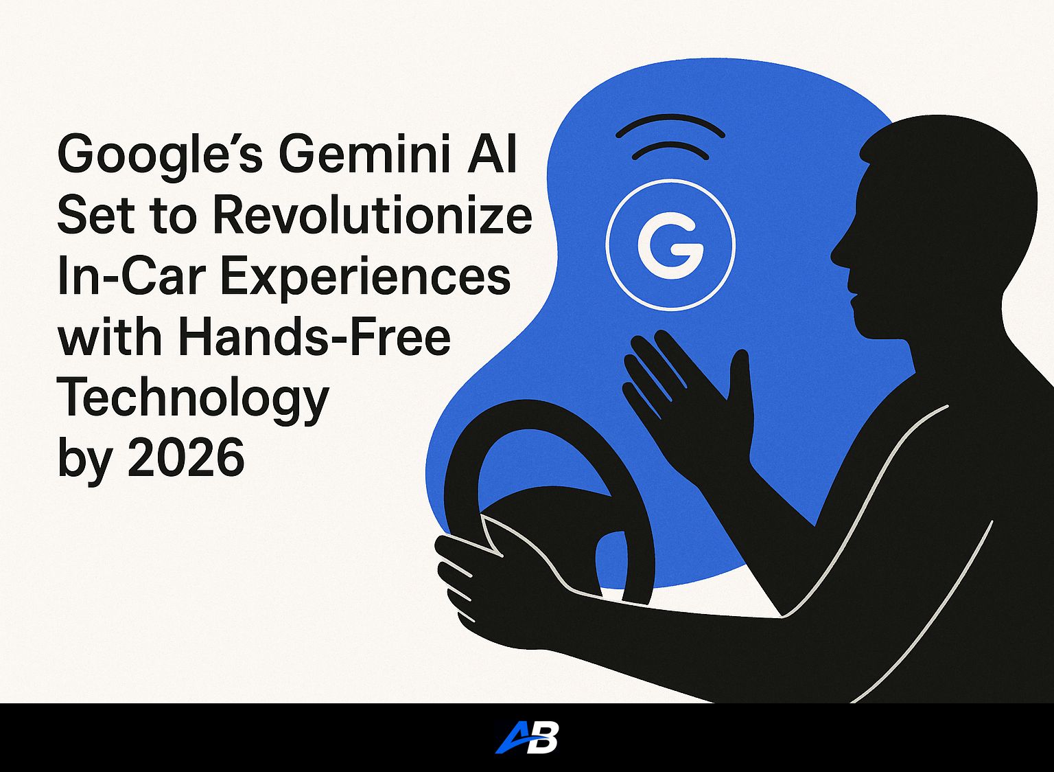 Google's Gemini AI Set to Revolutionize In-Car Experiences with Hands-Free Technology by 2026