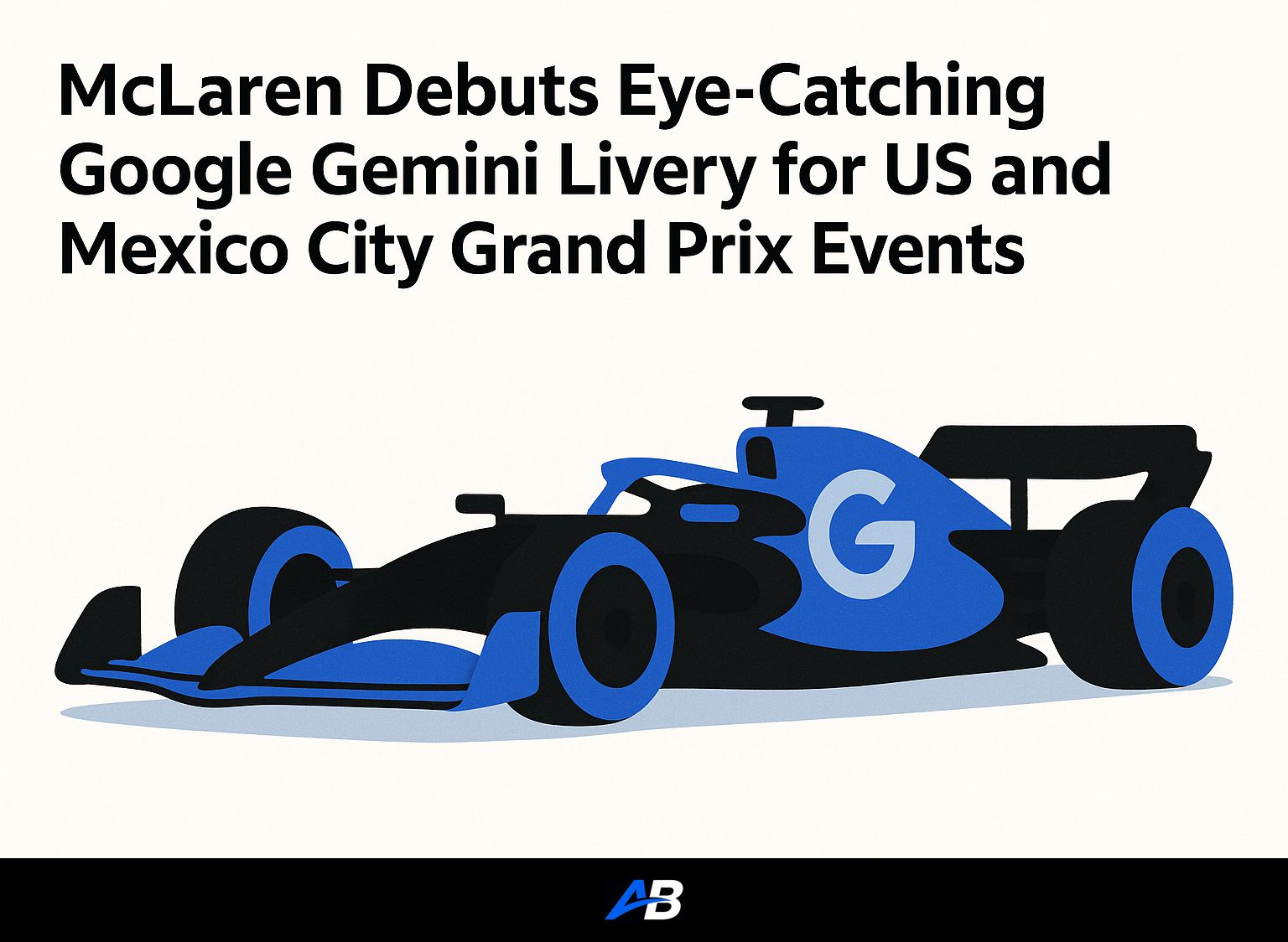 McLaren Debuts Eye-Catching Google Gemini Livery for US and Mexico City Grand Prix Events