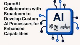 OpenAI Collaborates with Broadcom to Develop Custom AI Processors for Enhanced Capabilities