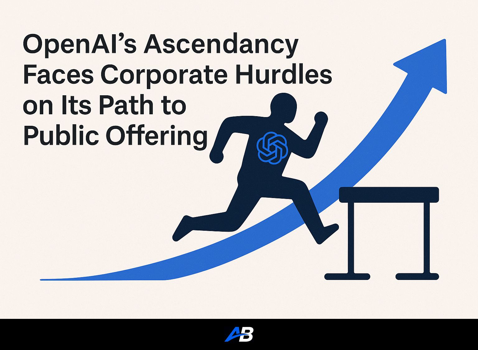 OpenAI's Ascendancy Faces Corporate Hurdles on Its Path to Public Offering