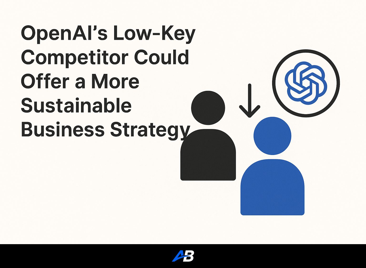 OpenAI's Low-Key Competitor Could Offer a More Sustainable Business Strategy