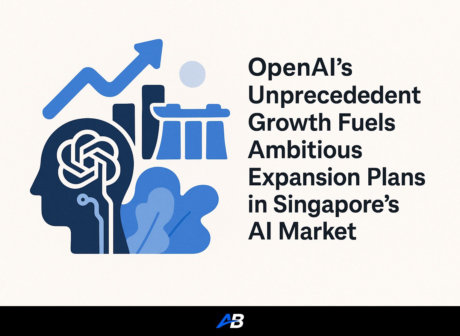 OpenAI's Unprecedented Growth Fuels Ambitious Expansion Plans in Singapore's AI Market
