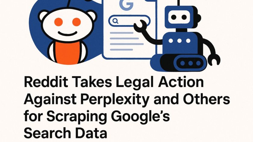 Reddit Takes Legal Action Against Perplexity and Others for Scraping Google
