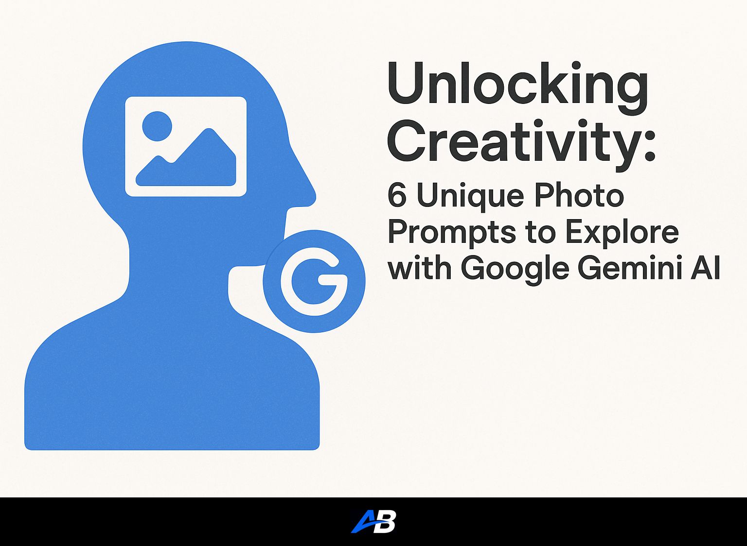 Unlocking Creativity: 6 Unique Photo Prompts to Explore with Google Gemini AI