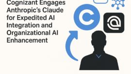 Cognizant Engages Anthropic’s Claude for Expedited AI Integration and Organizational AI Enhancement