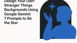 Design Your Own Stranger Things Backgrounds Using Google Gemini: 7 Prompts to Be the Star