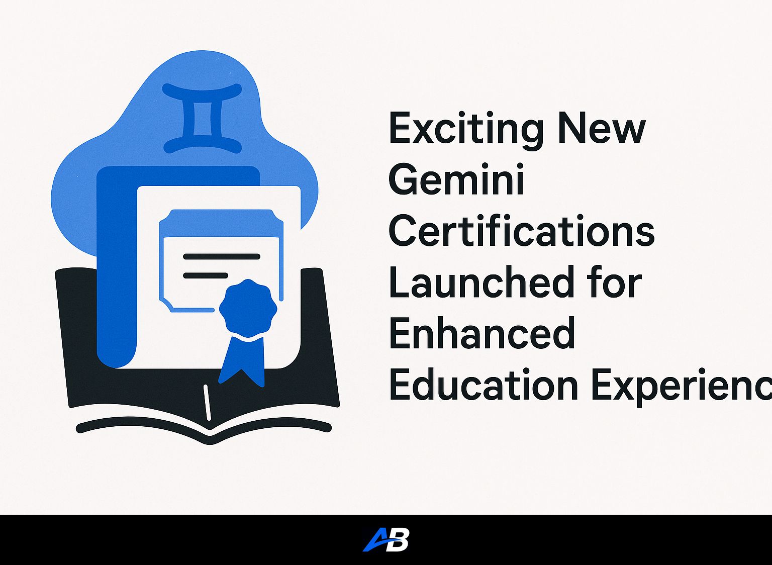 Exciting New Gemini Certifications Launched for Enhanced Education Experience