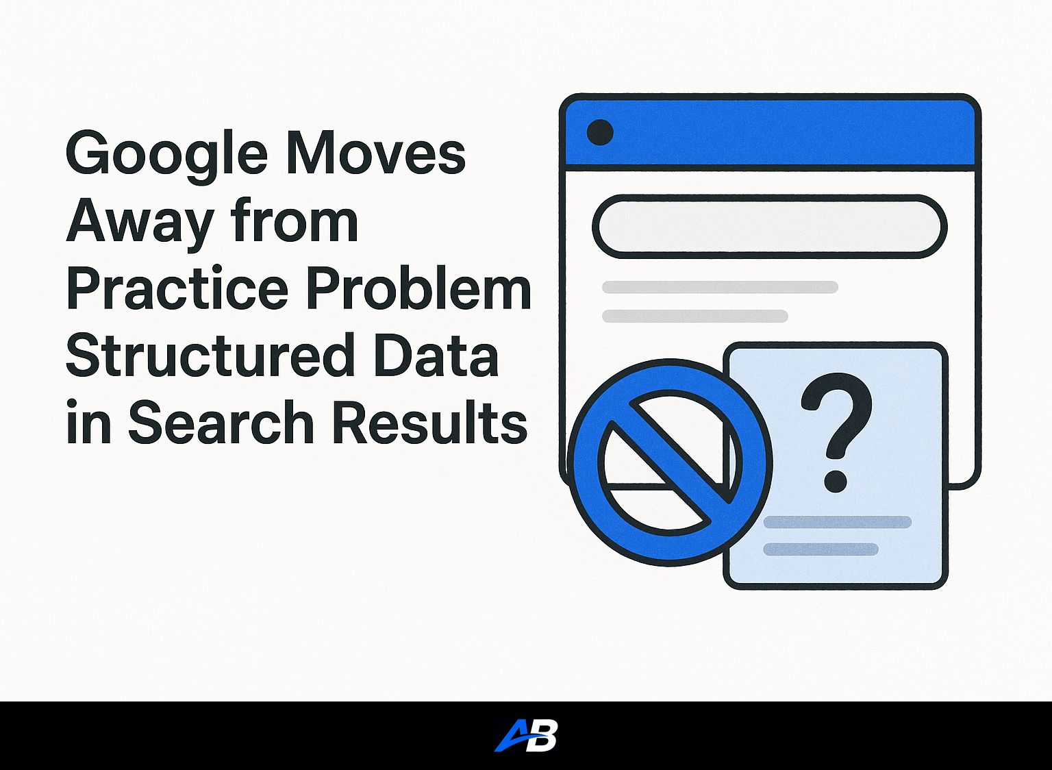 Google Moves Away from Practice Problem Structured Data in Search Results