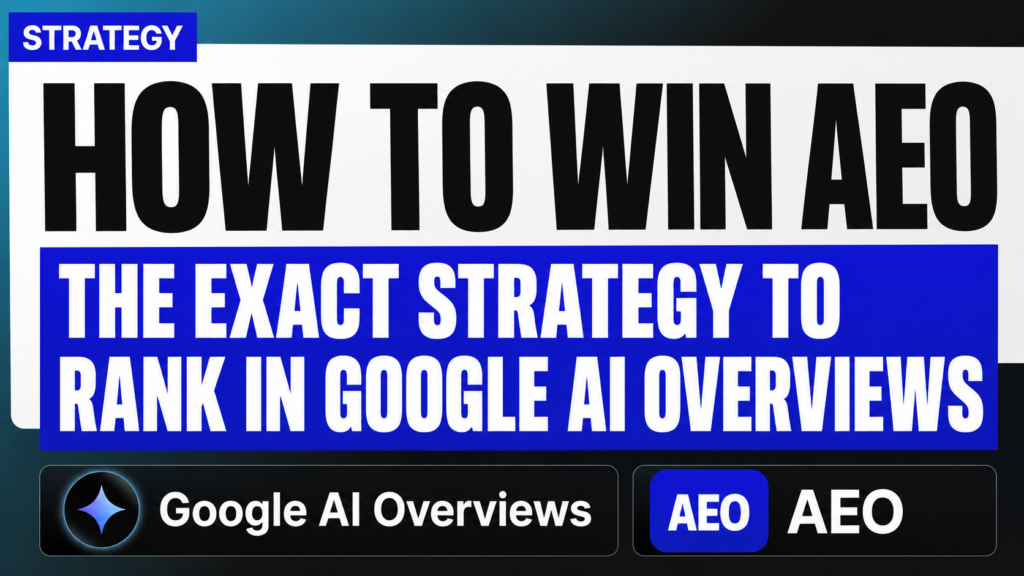 How to Win AEO: The Exact Strategy to Rank in Google AI Overviews, ChatGPT, and Perplexity